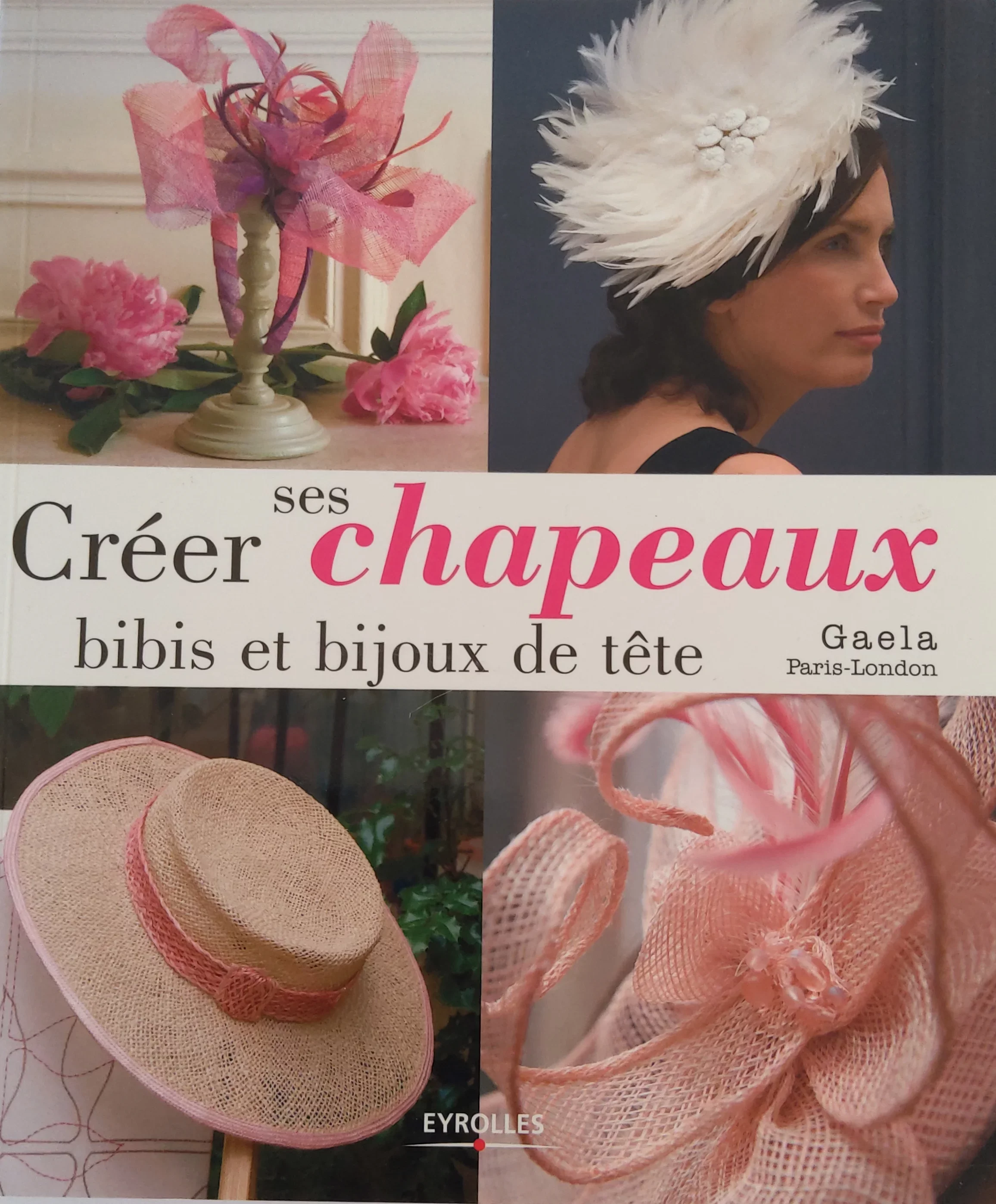 CREER SES CHAPEAUX BIBIS ET BIJOUX DE TÊTE