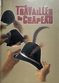 TRAVAILLER DU CHAPEAU