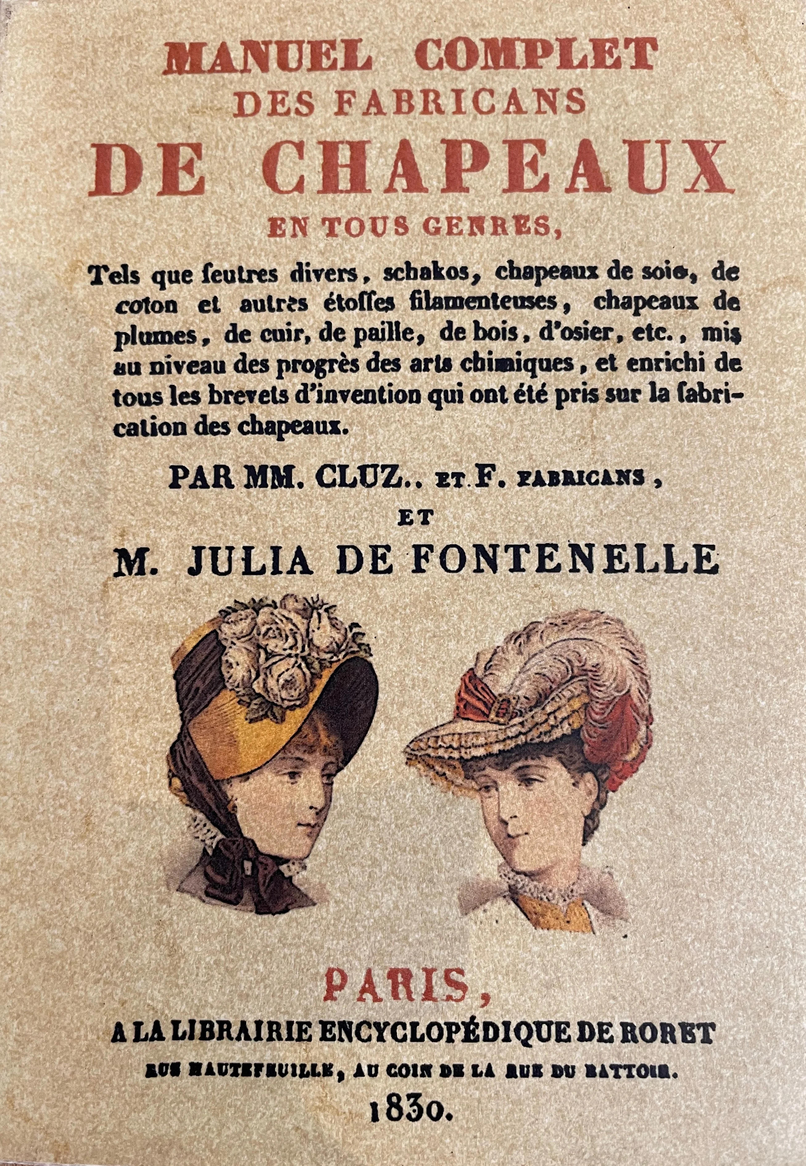 MANUEL COMPLET DES FABRICANTS DE CHAPEAUX EN TOUS GENRES - 1830