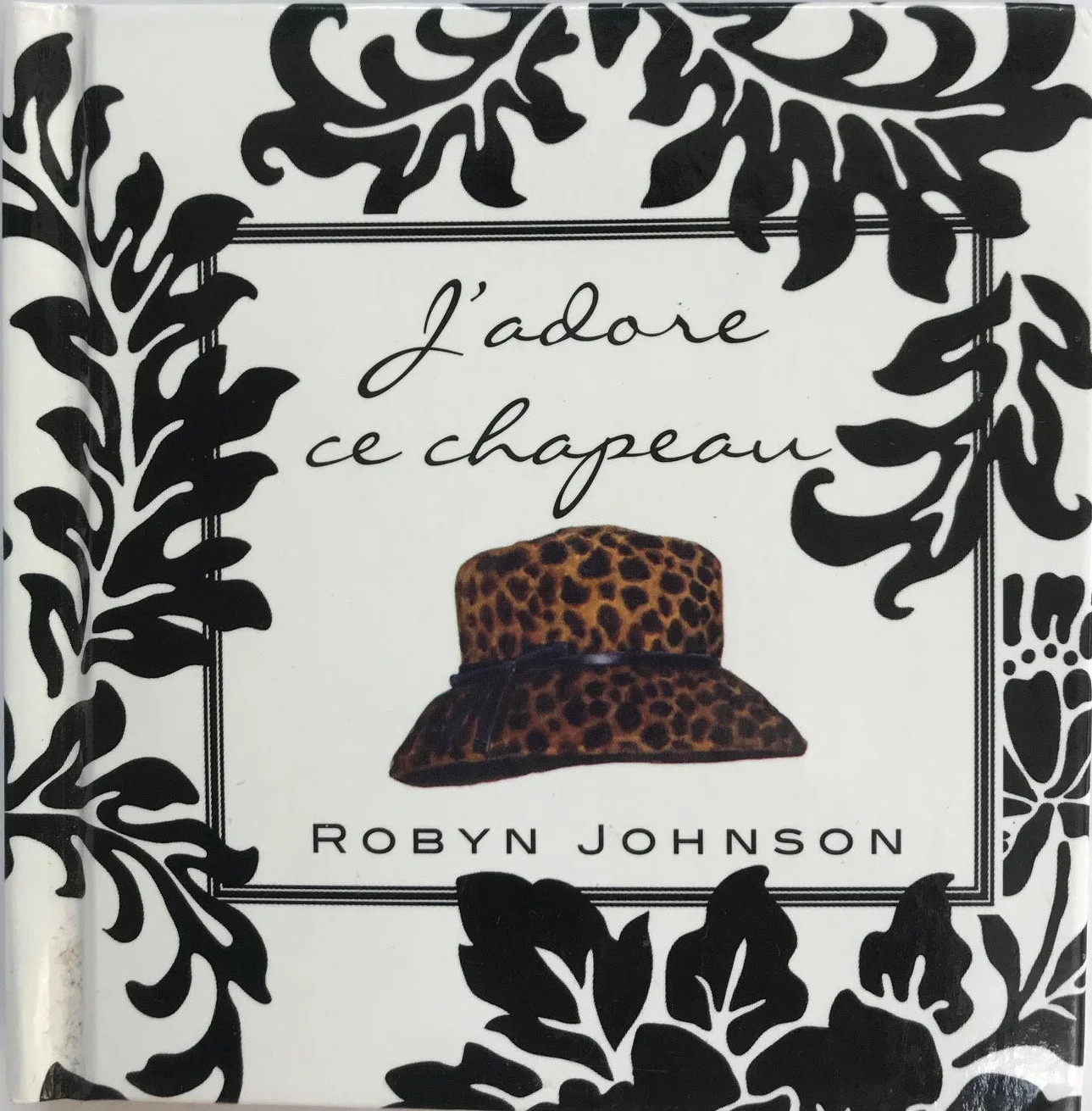 J’ADORE CE CHAPEAU