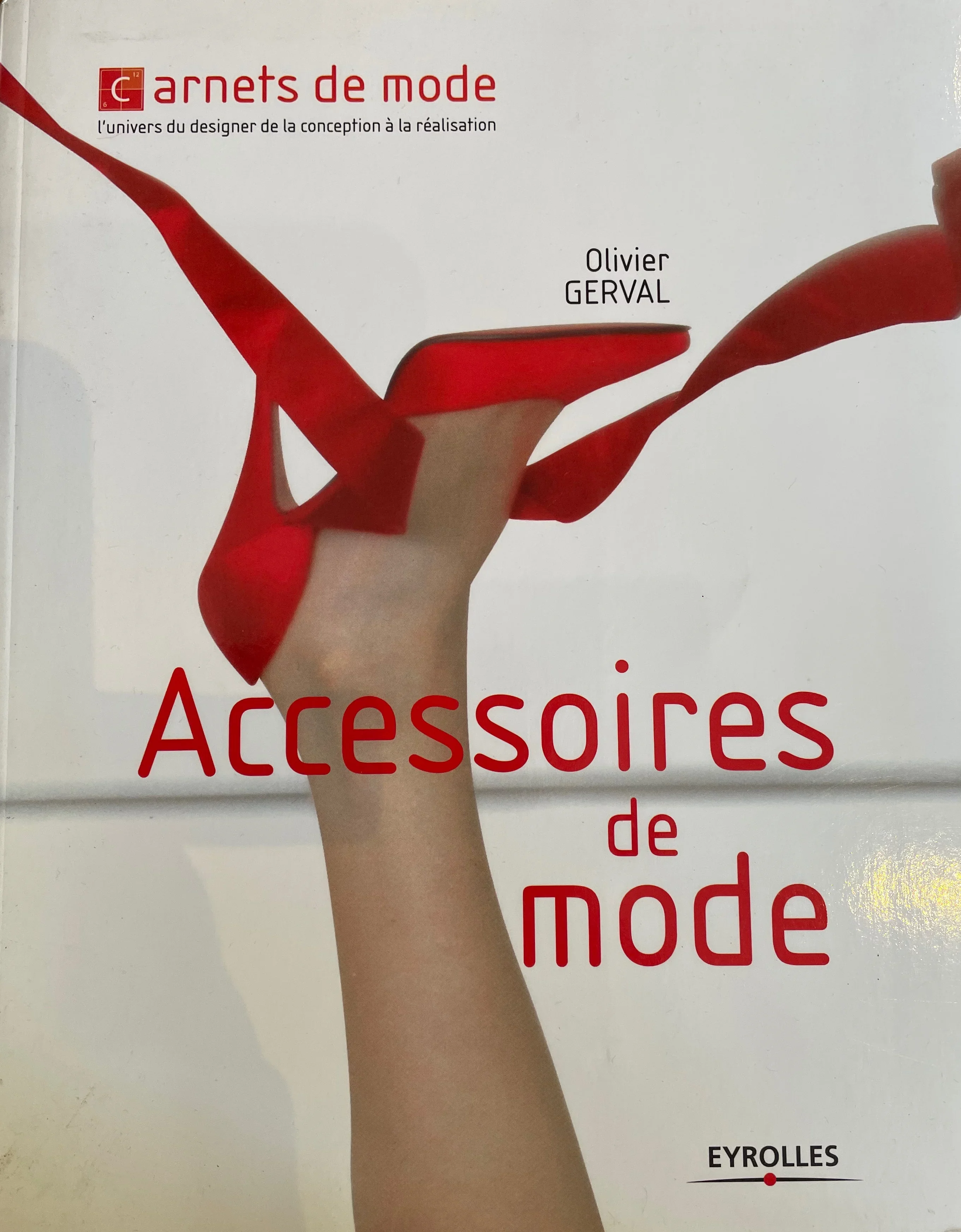 ACCESSOIRES DE MODE L'univers du designer de la conception à la réalisation