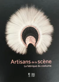 ARTISAN DE LA SCENE La fabrique du costume